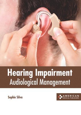 Hearing Impairment: Audiological Management 1