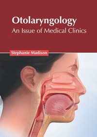 bokomslag Otolaryngology: An Issue of Medical Clinics