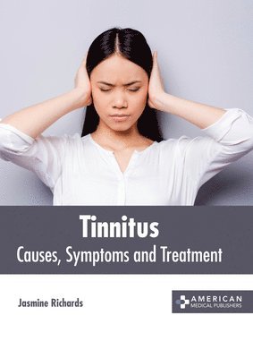 bokomslag Tinnitus: Causes, Symptoms and Treatment