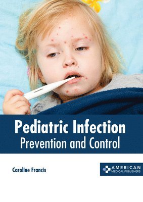 bokomslag Pediatric Infection: Prevention and Control