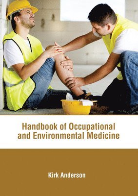 Kirk Anderson - Handbook of Occupational and Environmental Medicine, Inbunden