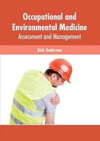 bokomslag Occupational and Environmental Medicine: Assessment and Management
