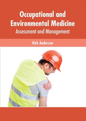 bokomslag Occupational and Environmental Medicine: Assessment and Management