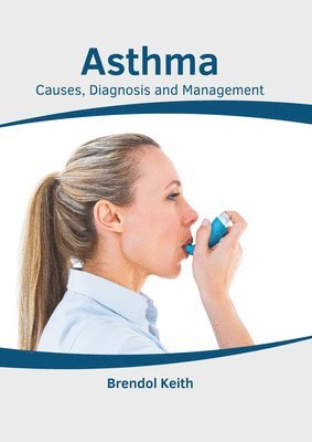 bokomslag Asthma: Causes, Diagnosis and Management