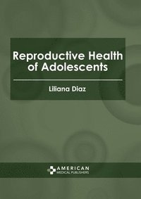 bokomslag Reproductive Health of Adolescents