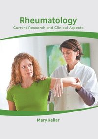 bokomslag Rheumatology: Current Research and Clinical Aspects