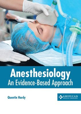 bokomslag Anesthesiology: An Evidence-Based Approach