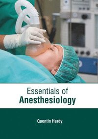 bokomslag Essentials of Anesthesiology