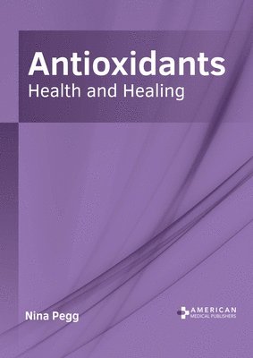 Antioxidants: Health and Healing 1