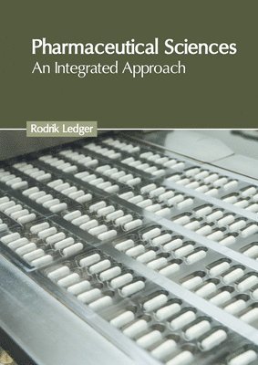 Pharmaceutical Sciences: An Integrated Approach 1