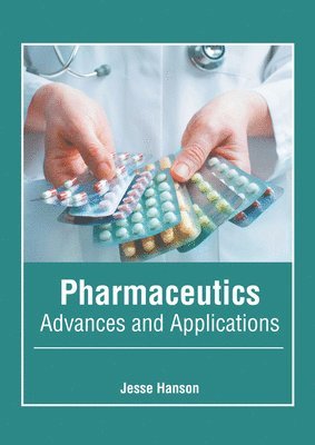 bokomslag Pharmaceutics: Advances and Applications