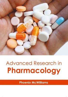 Phoenix McWilliams - Advanced Research in Pharmacology, Inbunden