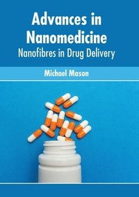 bokomslag Advances in Nanomedicine: Nanofibres in Drug Delivery