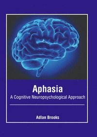 bokomslag Aphasia: A Cognitive Neuropsychological Approach