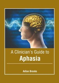 bokomslag Clinician's Guide to Aphasia