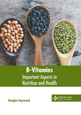 B-Vitamins: Important Aspects in Nutrition and Health 1