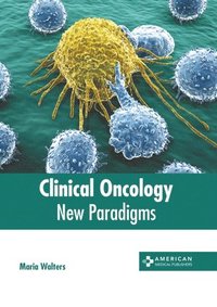 bokomslag Clinical Oncology: New Paradigms