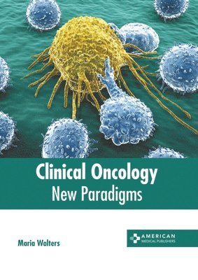 Clinical Oncology: New Paradigms 1