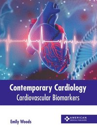 bokomslag Contemporary Cardiology: Cardiovascular Biomarkers