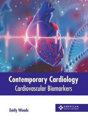 Contemporary Cardiology: Cardiovascular Biomarkers 1