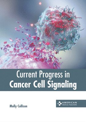 bokomslag Current Progress in Cancer Cell Signaling