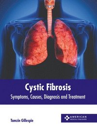 bokomslag Cystic Fibrosis: Symptoms, Causes, Diagnosis and Treatment