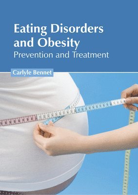 bokomslag Eating Disorders and Obesity: Prevention and Treatment