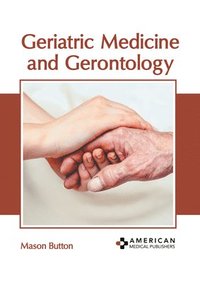 bokomslag Geriatric Medicine and Gerontology