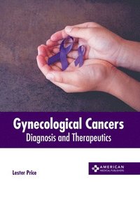 bokomslag Gynecological Cancers: Diagnosis and Therapeutics