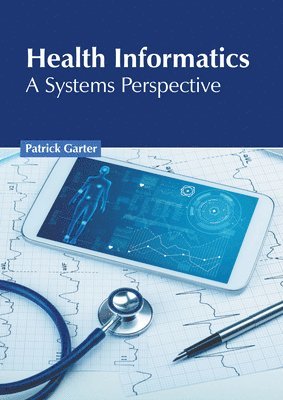 bokomslag Health Informatics: A Systems Perspective