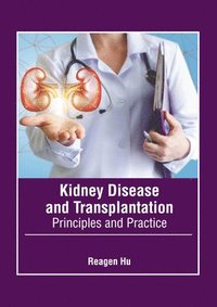 bokomslag Kidney Disease and Transplantation: Principles and Practice