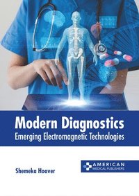 bokomslag Modern Diagnostics: Emerging Electromagnetic Technologies