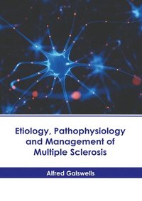 bokomslag Etiology, Pathophysiology and Management of Multiple Sclerosis