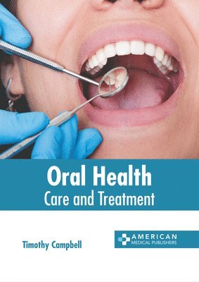 bokomslag Oral Health: Care and Treatment