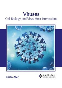bokomslag Viruses: Cell Biology and Virus-Host Interactions