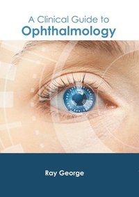 bokomslag A Clinical Guide to Ophthalmology