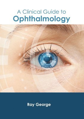 A Clinical Guide to Ophthalmology 1