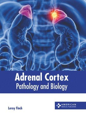 bokomslag Adrenal Cortex: Pathology and Biology