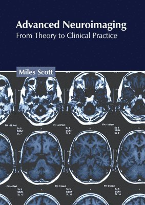 bokomslag Advanced Neuroimaging: From Theory to Clinical Practice