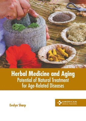 Herbal Medicine and Aging: Potential of Natural Treatment for Age-Related Diseases 1