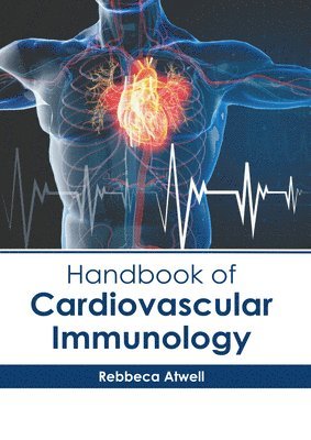 Rebbeca Atwell - Handbook of Cardiovascular Immunology, Inbunden