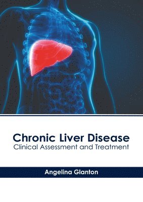 bokomslag Chronic Liver Disease: Clinical Assessment and Treatment