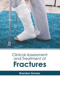 bokomslag Clinical Assessment and Treatment of Fractures