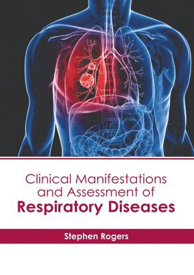 bokomslag Clinical Manifestations and Assessment of Respiratory Diseases