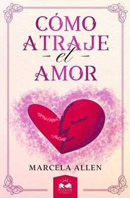 Cmo Atraje el Amor 1