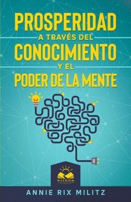 Annie Rix Militz - Prosperidad a través del Conocimiento y el Poder de la Mente, Häftad