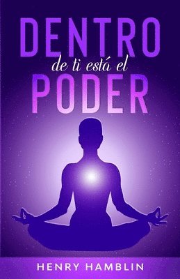 Henry Thomas Hamblin - Dentro de Ti está el Poder, Häftad