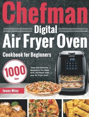 bokomslag Chefman Digital Air Fryer Oven Cookbook for Beginners