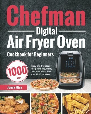 Chefman Digital Air Fryer Oven Cookbook for Beginners 1