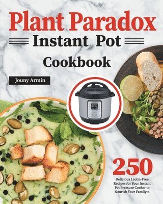 Plant Paradox Instant Pot Cookbook 1